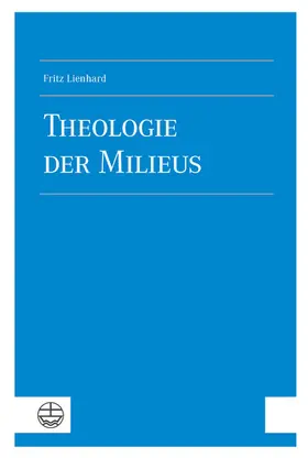 Lienhard |  Theologie der Milieus | eBook | Sack Fachmedien