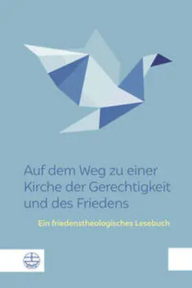 Kirchenamt der EKD / Im Auftrag des Präsidiums der Synode der Evangelischen Kirche in Deutschland |  Auf dem Weg zu einer Kirche der Gerechtigkeit und des Friedens | Buch |  Sack Fachmedien