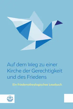 Kirchenamt der EKD / Im Auftrag des Präsidiums der Synode der Evangelischen Kirche in Deutschland | Auf dem Weg zu einer Kirche der Gerechtigkeit und des Friedens | E-Book | sack.de