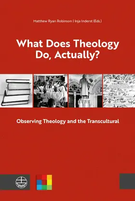 Robinson / Inderst |  What Does Theology Do, Actually? | eBook | Sack Fachmedien