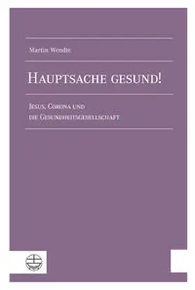 Wendte |  Hauptsache gesund! | Buch |  Sack Fachmedien