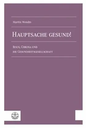 Wendte |  Hauptsache gesund! | eBook | Sack Fachmedien