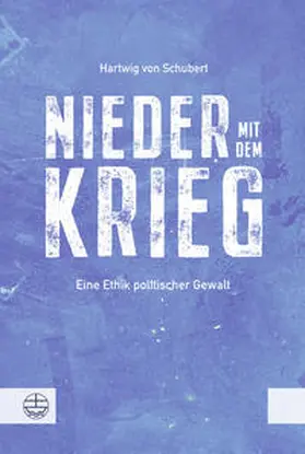 von Schubert | Nieder mit dem Krieg! | Buch | 978-3-374-07045-9 | sack.de