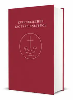 Amtsbereich der UEK und der VELKD im Kirchenamt der EKD |  Evangelisches Gottesdienstbuch - Altarausgabe | Buch |  Sack Fachmedien