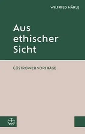 Härle / Erbentraut / Schröder |  Aus ethischer Sicht | eBook | Sack Fachmedien