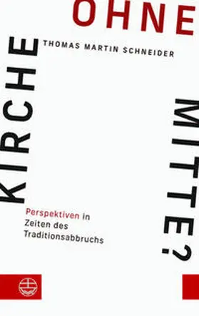 Schneider |  Kirche ohne Mitte? | Buch |  Sack Fachmedien