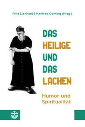 Lienhard / Oeming |  Das Heilige und das Lachen | eBook | Sack Fachmedien