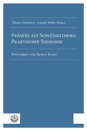Ziermann / Müller |  Präsenz als Schlüsselthema Praktischer Theologie | Buch |  Sack Fachmedien