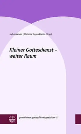 Arnold / Tergau-Harms |  Kleiner Gottesdienst - weiter Raum | Buch |  Sack Fachmedien