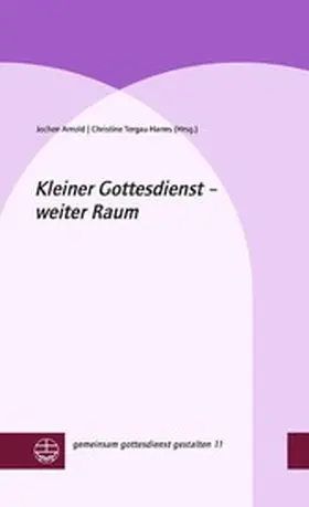 Arnold / Tergau-Harms |  Kleiner Gottesdienst - weiter Raum | eBook | Sack Fachmedien