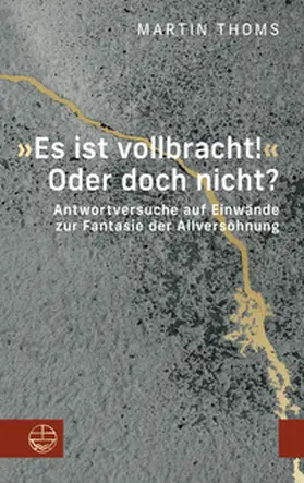 Thoms |  'Es ist vollbracht!' Oder doch nicht? | Buch |  Sack Fachmedien