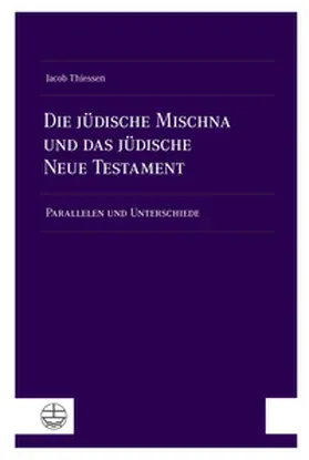 Thiessen |  Die jüdische Mischna und das jüdische Neue Testament | Buch |  Sack Fachmedien