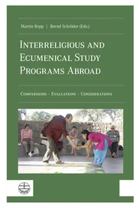 Repp / Schröder / On behalf of the Center for Ecumenical Work of the Protestant Churches in Hesse (Germany) and the Evangelical Mission in Solidarity |  Interreligious and Ecumenical Study Programs Abroad | Buch |  Sack Fachmedien