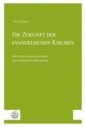 Lienhard |  Die Zukunft der evangelischen Kirchen | eBook | Sack Fachmedien