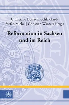 Domtera-Schleichardt / Michel / Winter |  Reformation in Sachsen und im Reich | Buch |  Sack Fachmedien