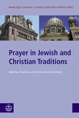 Ego / Krause / Rom-Shiloni |  Prayer in Jewish and Christian Traditions | Buch |  Sack Fachmedien