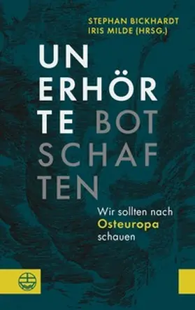Bickhardt / Milde |  Unerhörte Botschaften | Buch |  Sack Fachmedien