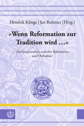 Klinge / Reitzner |  'Wenn Reformation zur Tradition wird ...' | Buch |  Sack Fachmedien