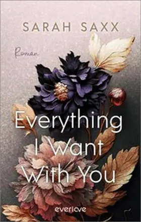 Saxx | Everything I Want With You | E-Book | www2.sack.de