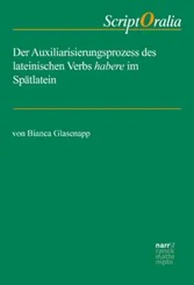 Glasenapp |  Der Auxiliarisierungsprozess des lateinischen Verbs habere im Spätlatein | eBook | Sack Fachmedien