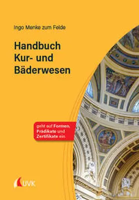 Menke zum Felde | Handbuch Kur- und Bäderwesen | Buch | 978-3-381-10391-1 | sack.de