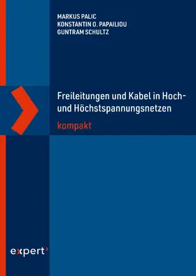 Palic / Papailiou / Schultz |  Freileitungen und Kabel in Hoch- und Höchstspannungsnetzen kompakt | eBook | Sack Fachmedien