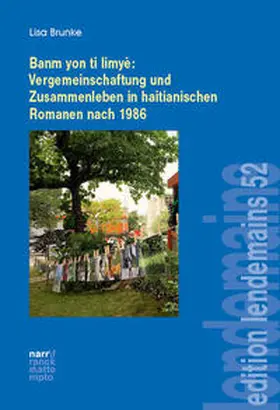 Brunke |  Banm yon ti limyè: Vergemeinschaftung und Zusammenleben in haitianischen Romanen nach 1986 | Buch |  Sack Fachmedien