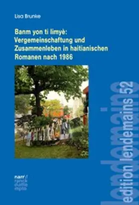 Brunke |  Banm yon ti limyè: Vergemeinschaftung und Zusammenleben in haitianischen Romanen nach 1986 | eBook | Sack Fachmedien