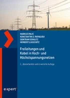 Palic / Papailiou / Schultz |  Freileitungen und Kabel in Hoch- und Höchstspannungsnetzen | eBook | Sack Fachmedien