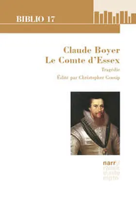 Gossip / Boyer |  Claude Boyer: Le Comte d'Essex. Tragédie | Buch |  Sack Fachmedien