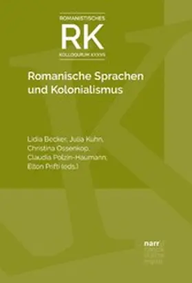 Becker / Kuhn / Ossenkop |  Romanische Sprachen und Kolonialismus | eBook | Sack Fachmedien