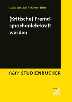 Gerlach / Lüke |  (Kritische) Fremdsprachenlehrkraft werden | Buch |  Sack Fachmedien