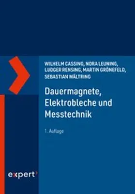 Cassing / Leuning / Rensing |  Dauermagnete, Elektrobleche und Messtechnik | eBook | Sack Fachmedien