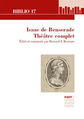 Bourque / Benserade |  Isaac de Benserade. Théâtre complet | Buch |  Sack Fachmedien