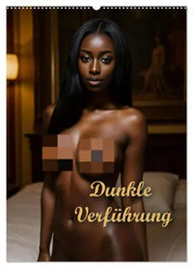 CALVENDO / R. Stuhlmann |  Dunkle Verführung (Wandkalender 2025 DIN A2 hoch), CALVENDO Monatskalender | Sonstiges |  Sack Fachmedien