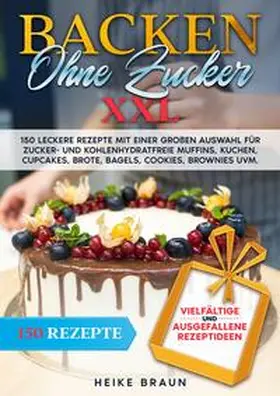 Braun |  Backen ohne Zucker XXL | Buch |  Sack Fachmedien