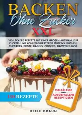 Braun |  Backen ohne Zucker XXL | Buch |  Sack Fachmedien