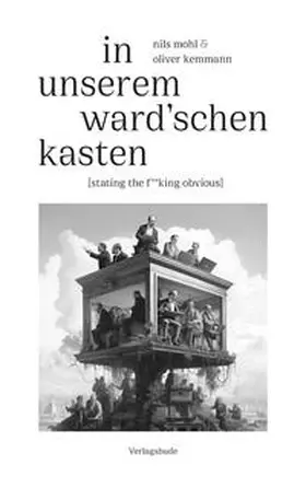 Mohl / Kemmann / Verlagsbude |  In unserem Ward'schen Kasten | Buch |  Sack Fachmedien