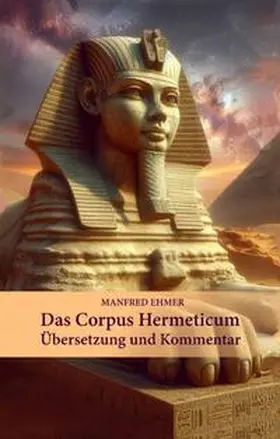 Ehmer |  Das Corpus Hermeticum | Buch |  Sack Fachmedien
