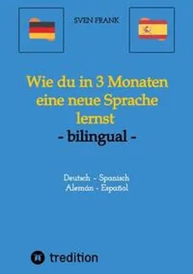 Frank |  Wie du in 3 Monaten eine neue Sprache lernst - bilingual | Buch |  Sack Fachmedien