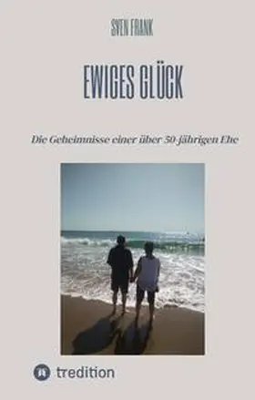 Frank |  Ewiges Glück | Buch |  Sack Fachmedien