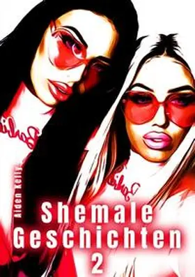 Kelly |  Shemale Geschichten 2 | Buch |  Sack Fachmedien
