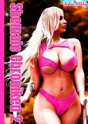 Kelly |  Shemale Chroniken 2 | eBook | Sack Fachmedien