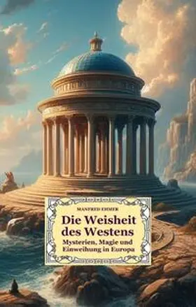 Ehmer | Die Weisheit des Westens | Buch | 978-3-384-05858-4 | www2.sack.de