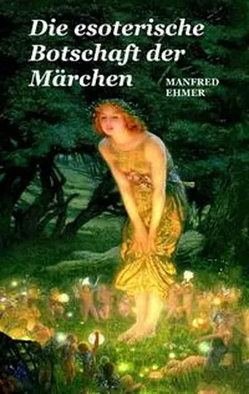 Ehmer |  Die esoterische Botschaft der Märchen | Buch |  Sack Fachmedien