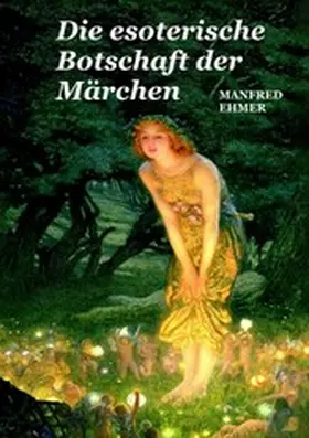Ehmer |  Die esoterische Botschaft der Märchen | eBook | Sack Fachmedien
