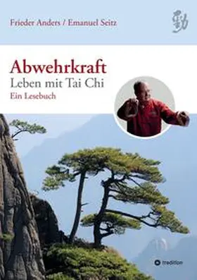 Seitz / Anders |  Abwehrkraft - Leben mit Tai Chi | Buch |  Sack Fachmedien