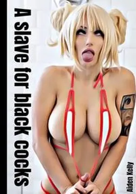 Kelly |  A slave for black cocks | Buch |  Sack Fachmedien