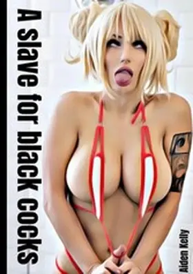 Kelly |  A slave for black cocks | eBook | Sack Fachmedien