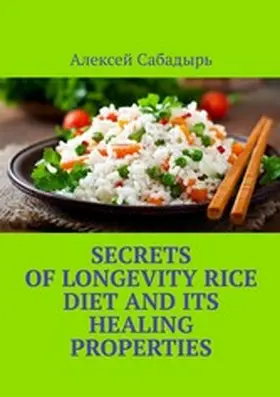 ???????? / tredition |  Secrets of longevity Rice diet and its healing properties | eBook | Sack Fachmedien